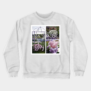 Floral Shabby Chic Collage Dance of Joy Inspirational Saying Crewneck Sweatshirt